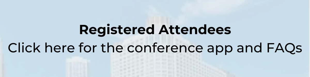 Registered Attendees: Click here for the conference app and FAQS